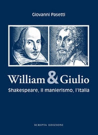 William & Giulio. Shakespeare, il manierismo, l'Italia - Librerie.coop