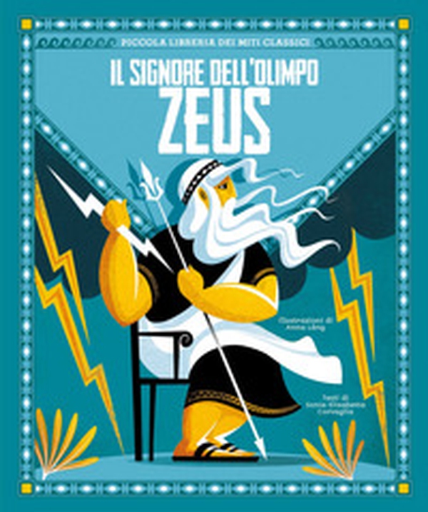 Zeus. Il signore dell'Olimpo. Piccola libreria dei miti classici - Librerie.coop Zeus. Il signore dell'Olimpo. Piccola libreria dei miti classici - Librerie.coop