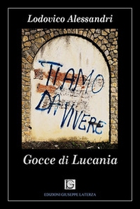 Ti amo da vivere. Gocce di Lucania - Librerie.coop