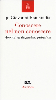 Conoscere nel non conoscere. Appunti di dogmatica patristica - Librerie.coop Conoscere nel non conoscere. Appunti di dogmatica patristica - Librerie.coop