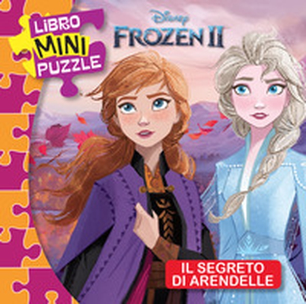 Il segreto di Arendelle. Frozen 2. Libro mini puzzle - Librerie.coop Il segreto di Arendelle. Frozen 2. Libro mini puzzle - Librerie.coop