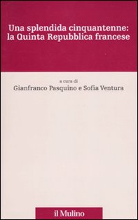 Una splendida cinquantenne: la quinta Repubblica francese - Librerie.coop