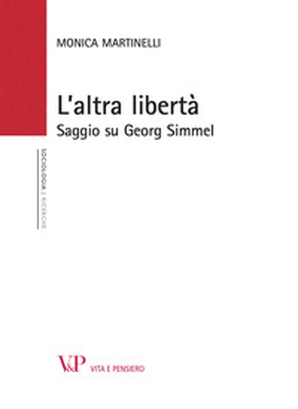 L'altra libertà. Saggio su Georg Simmel - Librerie.coop L'altra libertà. Saggio su Georg Simmel - Librerie.coop