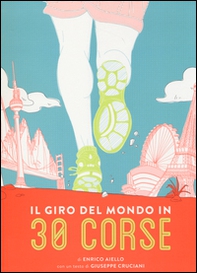 Il giro del mondo in 30 corse - Librerie.coop