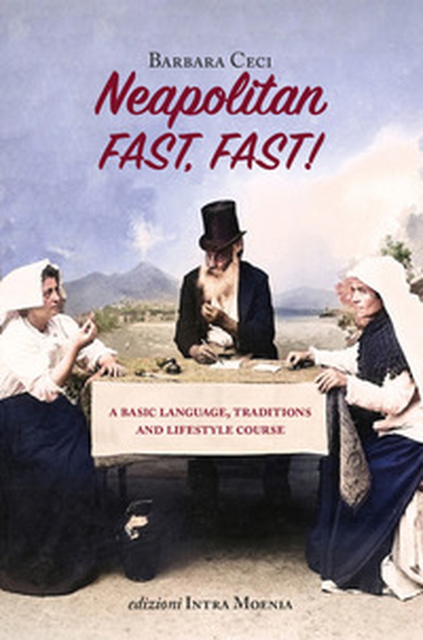 Neapolitan fast, fast! A basic language, traditions and lifestyle course - Librerie.coop Neapolitan fast, fast! A basic language, traditions and lifestyle course - Librerie.coop