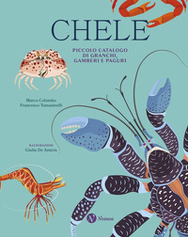 Chele. Piccolo catalogo di granchi, gamberi e paguri - Librerie.coop Chele. Piccolo catalogo di granchi, gamberi e paguri - Librerie.coop