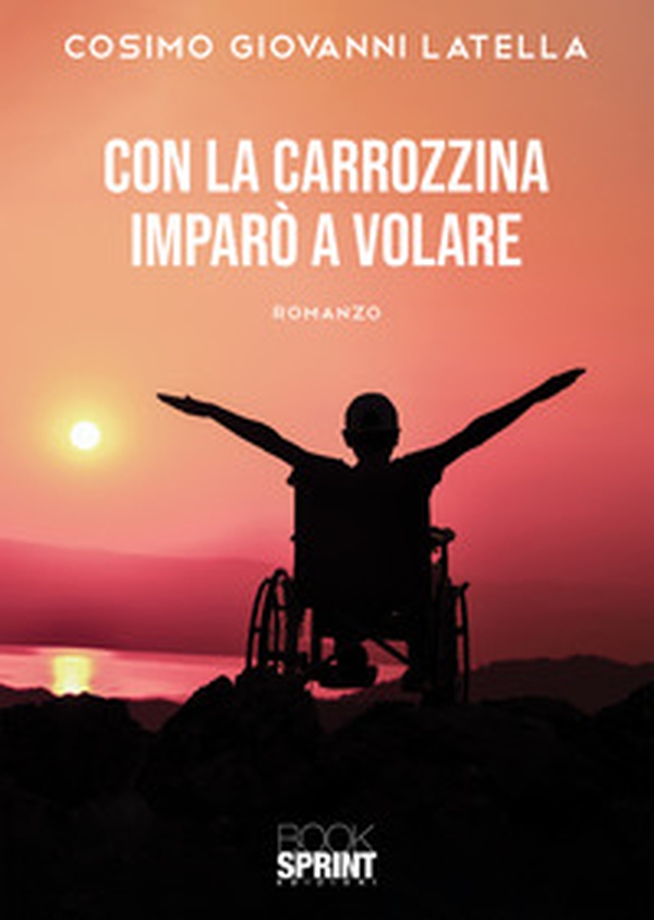 Con la carrozzina imparò a volare - Librerie.coop Con la carrozzina imparò a volare - Librerie.coop