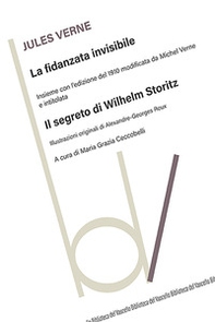 La fidanzata invisibile. Con Il segreto di Wilhelm Storitz - Librerie.coop La fidanzata invisibile. Con Il segreto di Wilhelm Storitz - Librerie.coop