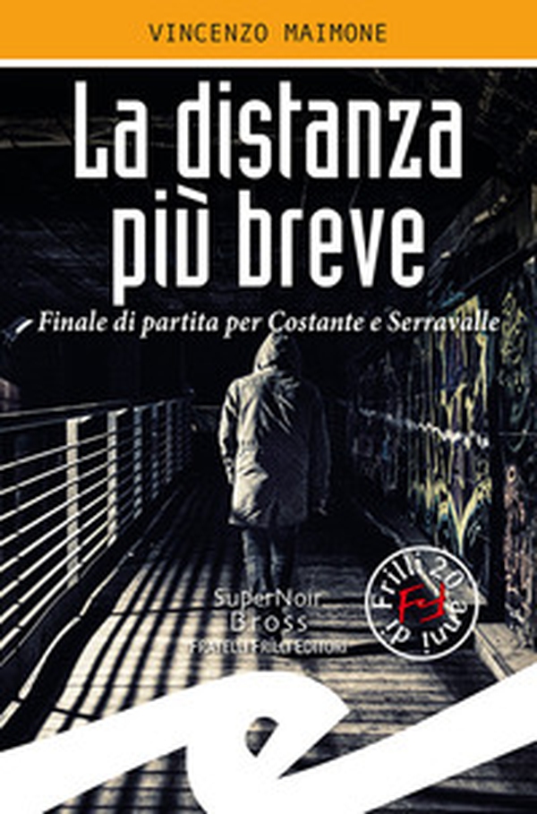 La distanza più breve. Finale di partita per Costante e Serravalle - Librerie.coop La distanza più breve. Finale di partita per Costante e Serravalle - Librerie.coop