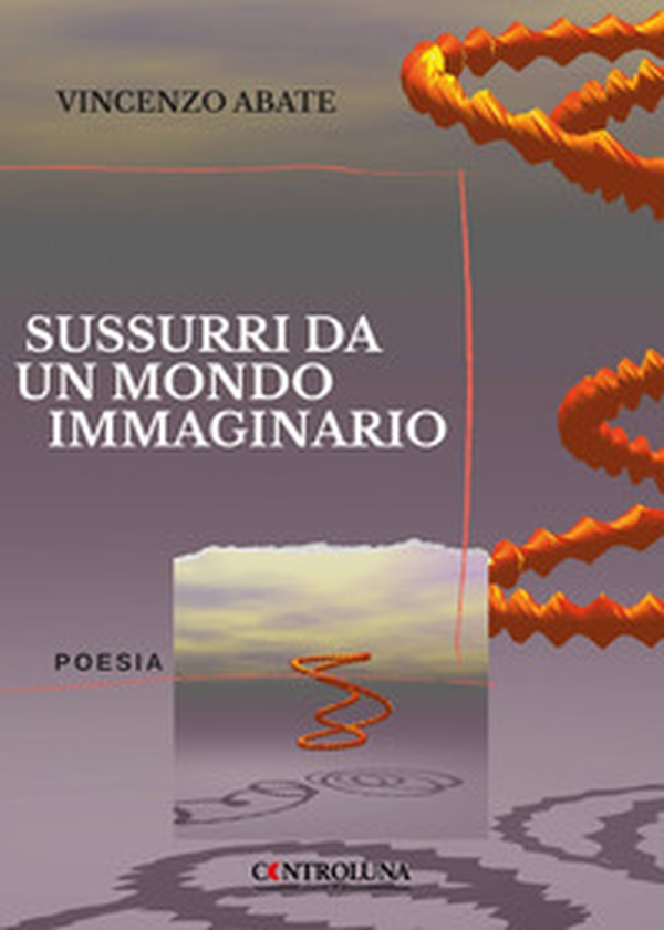 Sussurri da un mondo immaginario - Librerie.coop Sussurri da un mondo immaginario - Librerie.coop