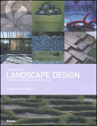 Landscape design. Progetti tra natura e architettura - Librerie.coop