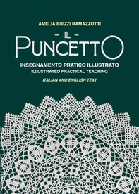 Il puncetto. Insegnamento pratico illustrato-Il puncetto. Illustrated parctical teaching - Librerie.coop