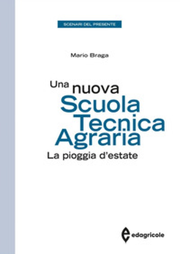 Una nuova scuola tecnica agraria. La pioggia d'estate - Librerie.coop Una nuova scuola tecnica agraria. La pioggia d'estate - Librerie.coop