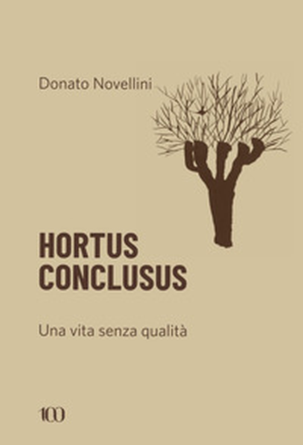 Hortus conclusus. Una vita senza qualità - Librerie.coop Hortus conclusus. Una vita senza qualità - Librerie.coop