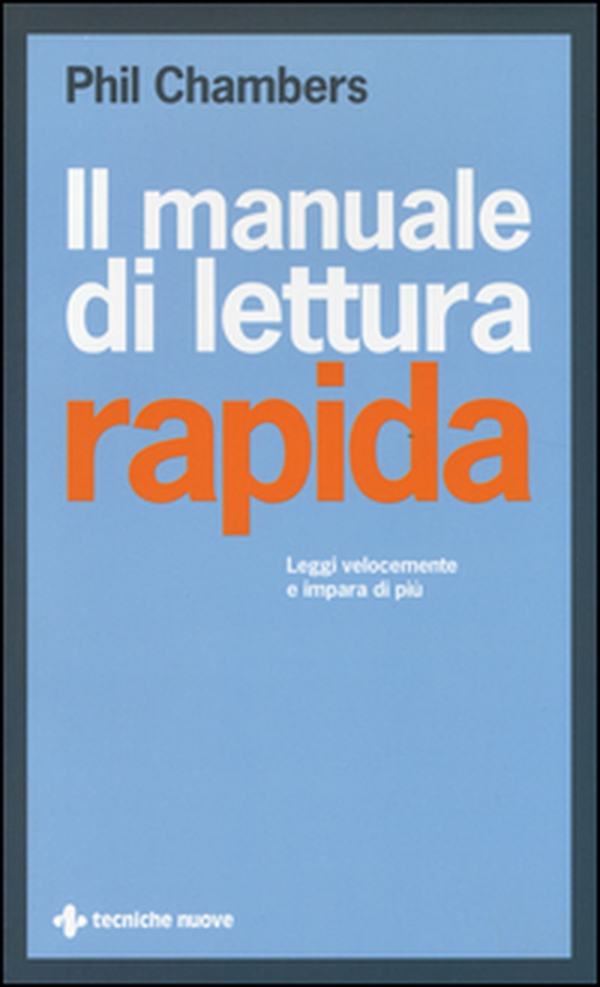 Il manuale di lettura rapida. Leggi più velocemente e impara di più - Librerie.coop Il manuale di lettura rapida. Leggi più velocemente e impara di più - Librerie.coop