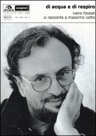Di acqua e di respiro. Ivano Fossati si racconta a Massimo Cotto - Librerie.coop Di acqua e di respiro. Ivano Fossati si racconta a Massimo Cotto - Librerie.coop