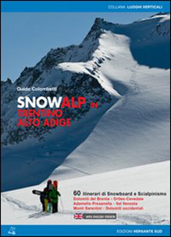 Snowalp in Trentino Alto Adige. 60 itinerari di snowboard e scialpinismo. Ediz. italiana e tedesca - Librerie.coop