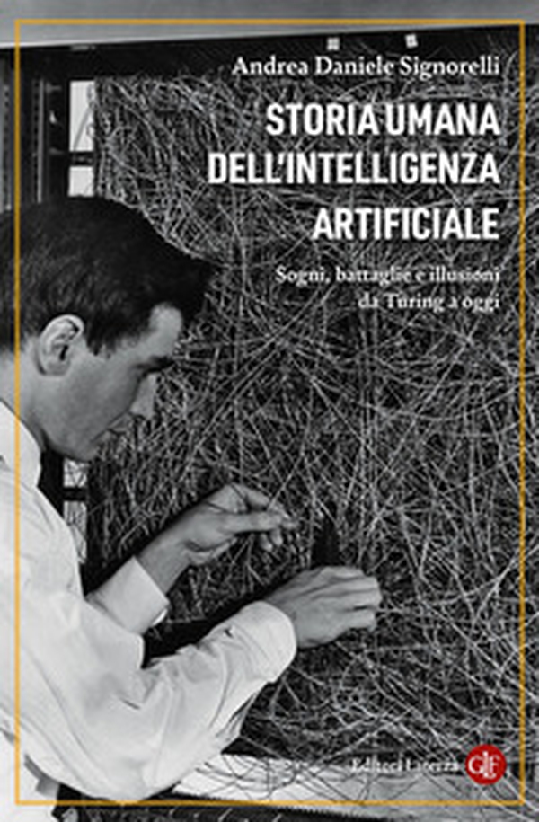 Storia umana dell'intelligenza artificiale. Sogni, battaglie e illusioni da Turing a oggi - Librerie.coop
