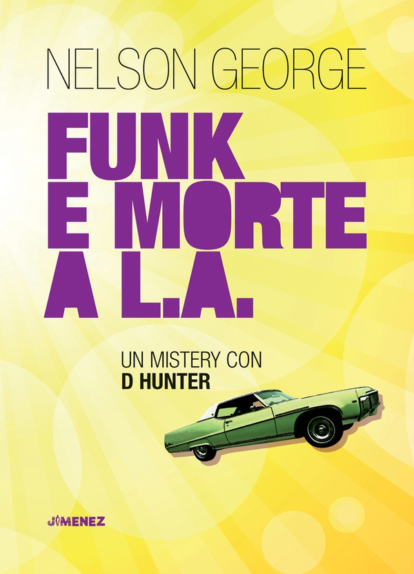 Funk e morte a L.A. - Librerie.coop Funk e morte a L.A. - Librerie.coop