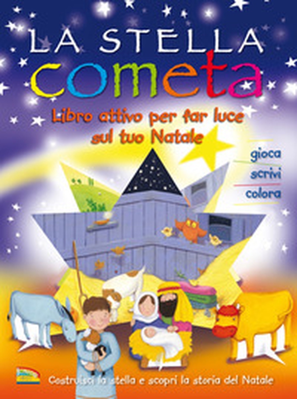 La stella cometa. Libro attivo per far luce sul tuo Natale - Librerie.coop La stella cometa. Libro attivo per far luce sul tuo Natale - Librerie.coop
