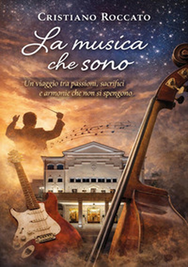 La musica che sono. Un viaggio tra passioni, sacrifici e armonie che non si spengono - Librerie.coop