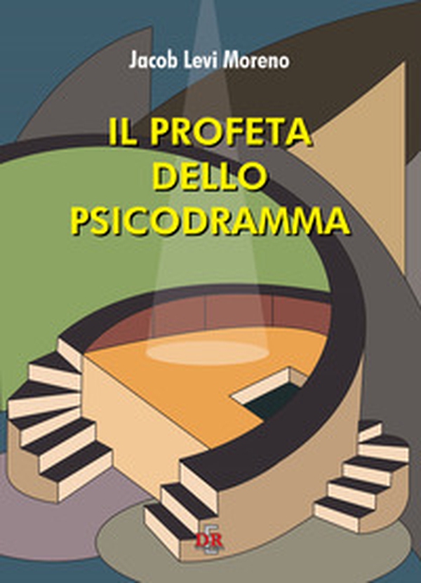 Il profeta dello psicodramma - Librerie.coop Il profeta dello psicodramma - Librerie.coop