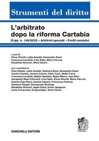L'arbitrato dopo la Riforma Cartabia. D.lgs. n. 149/2022, arbitrati speciali, profili evolutivi - Librerie.coop