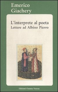 L'interprete al poeta. Lettere ad Albino Pierro - Librerie.coop