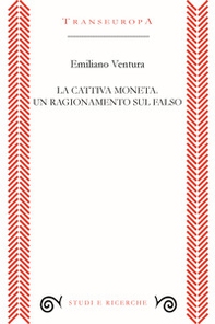 La cattiva moneta. Un ragionamento sul falso - Librerie.coop La cattiva moneta. Un ragionamento sul falso - Librerie.coop