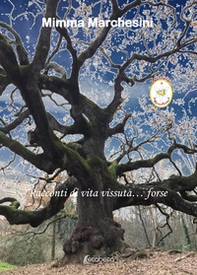 Racconti di vita vissuta... forse - Librerie.coop