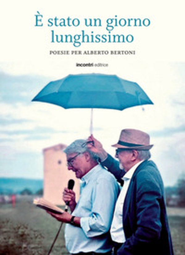 È stato un giorno lunghissimo. Poesie per Alberto Bertoni - Librerie.coop È stato un giorno lunghissimo. Poesie per Alberto Bertoni - Librerie.coop