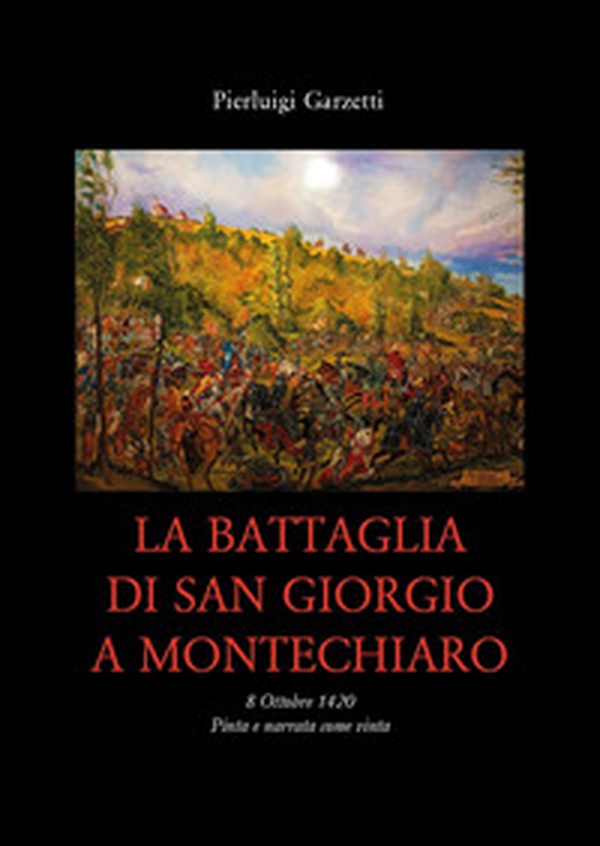 La battaglia di San Giorgio a Montechiaro - Librerie.coop La battaglia di San Giorgio a Montechiaro - Librerie.coop
