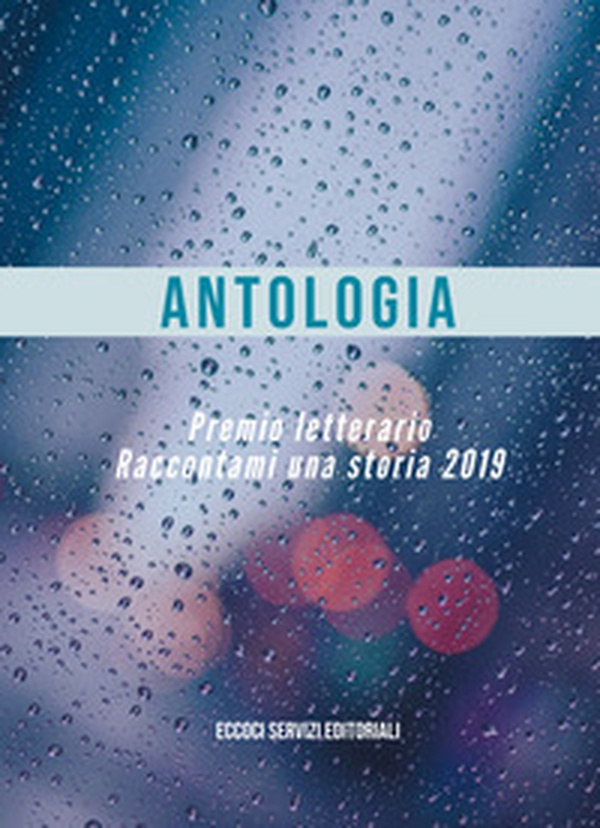 Raccontami una storia. Antologia del premio letterario 2019 - Librerie.coop Raccontami una storia. Antologia del premio letterario 2019 - Librerie.coop