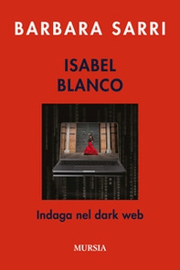 Isabel Blanco indaga nel dark web - Librerie.coop