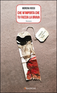 Che m'importa che tu faccia la brava - Librerie.coop