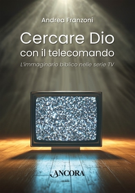 Cercare Dio con il telecomando - Librerie.coop