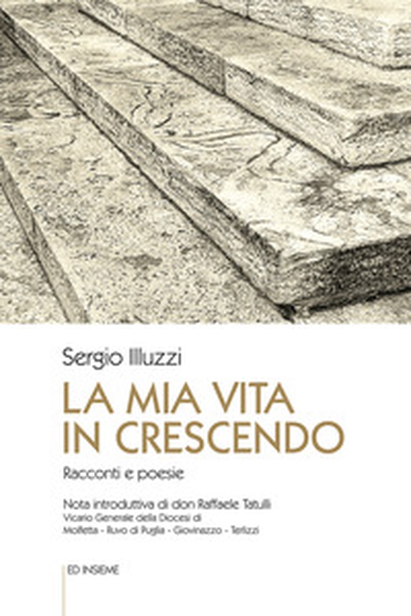 La mia vita in crescendo. Racconti e poesie - Librerie.coop La mia vita in crescendo. Racconti e poesie - Librerie.coop