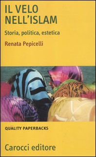 Il velo nell'Islam. Storia, politica, estetica - Librerie.coop