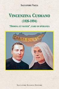 Vincenzina Cusmano (1826-1894). «Domina et mater», faro di speranza - Librerie.coop