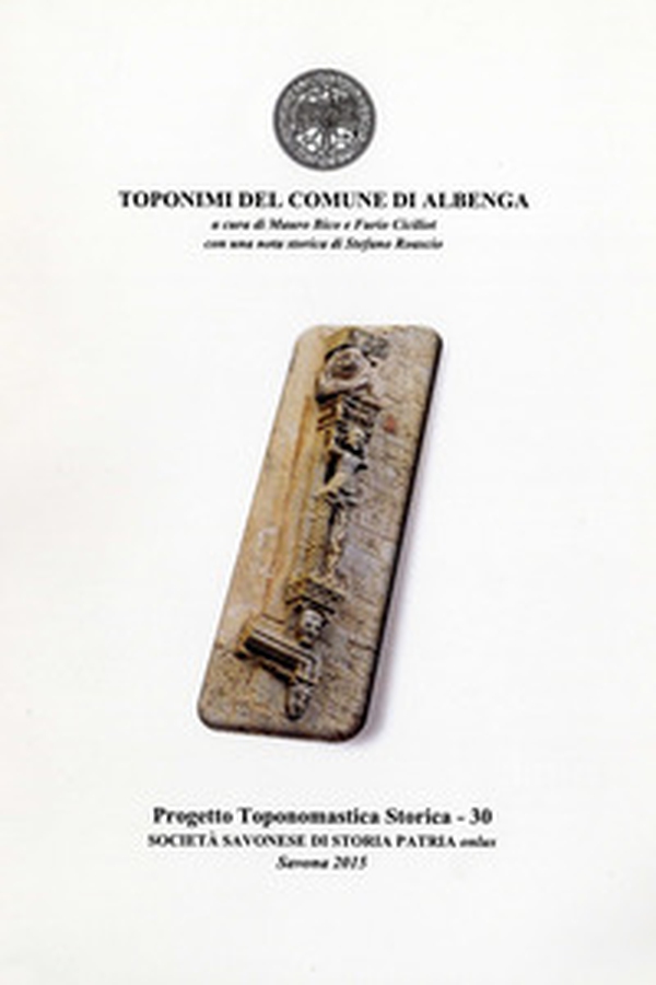 Toponimi del Comune di Albenga - Librerie.coop Toponimi del Comune di Albenga - Librerie.coop