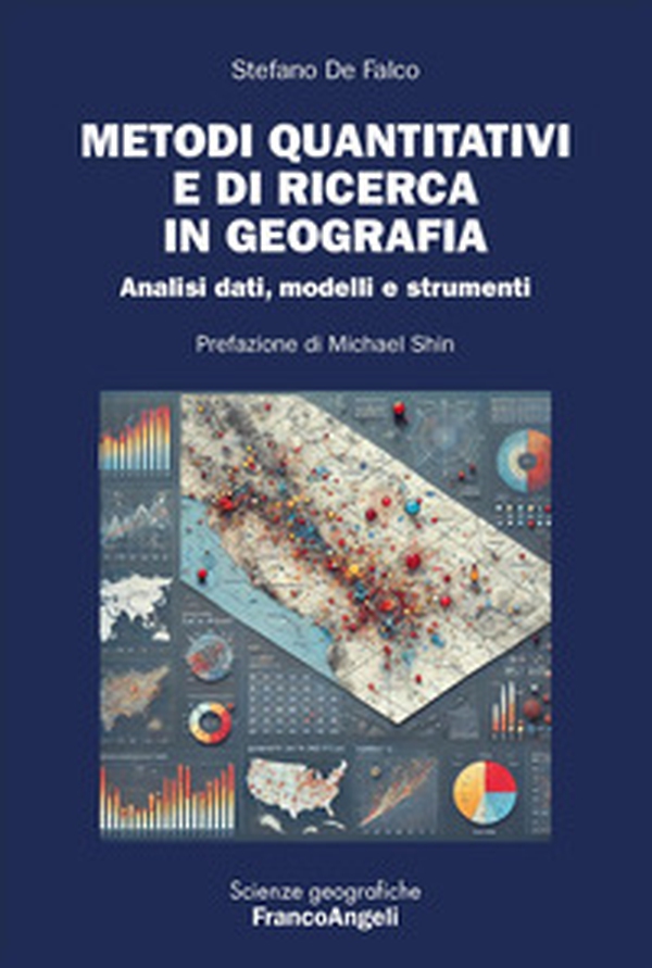 Metodi quantitativi e di ricerca in geografia. Analisi dati, modelli e strumenti - Librerie.coop Metodi quantitativi e di ricerca in geografia. Analisi dati, modelli e strumenti - Librerie.coop