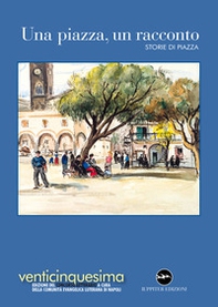 Una piazza, un racconto 2023. Storie di piazza - Librerie.coop