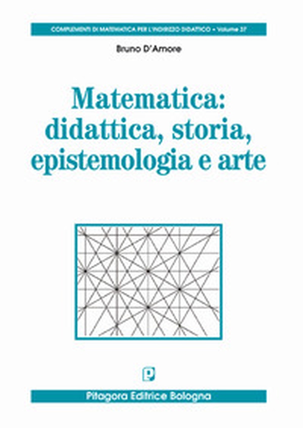 Matematica: didattica, storia, epistemologia e arte - Librerie.coop Matematica: didattica, storia, epistemologia e arte - Librerie.coop