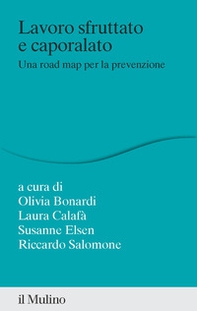 Lavoro sfruttato e caporalato. Una road map per la prevenzione - Librerie.coop
