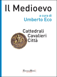 Il Medioevo - Cattedrali Cavalieri Città - Librerie.coop Il Medioevo - Cattedrali Cavalieri Città - Librerie.coop