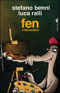 Fen il fenomeno - Librerie.coop Fen il fenomeno - Librerie.coop