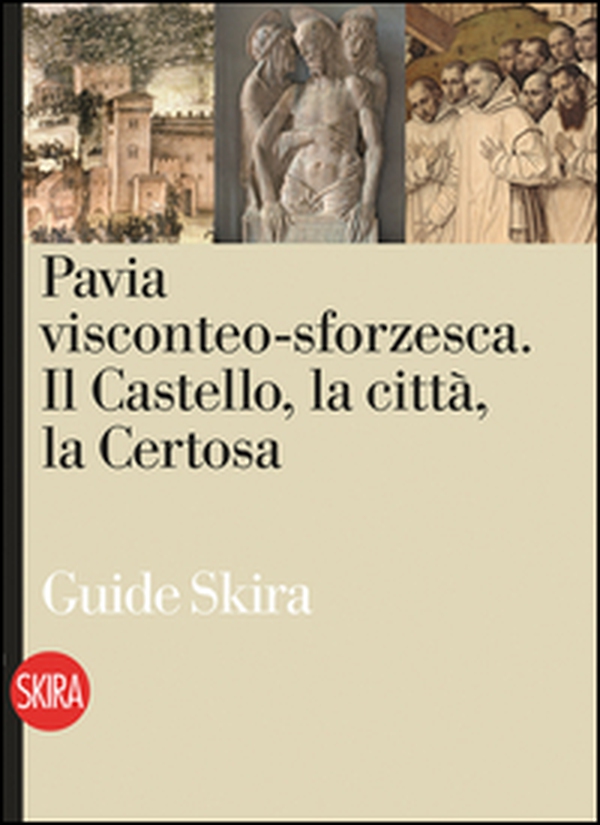 Pavia viscontea-sforzesca - Librerie.coop Pavia viscontea-sforzesca - Librerie.coop