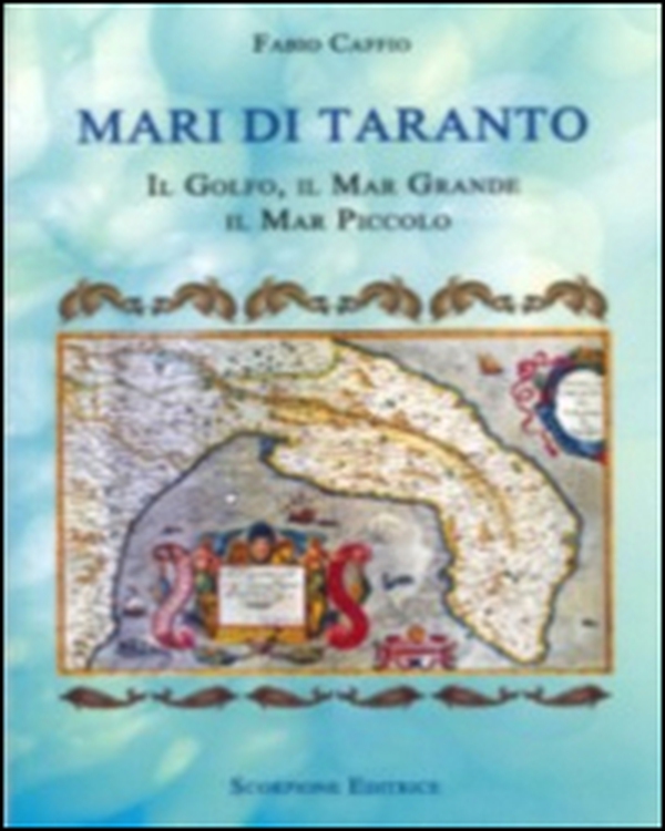 Mari di Taranto. Il Golfo, il mar Grande, il mar Piccolo - Librerie.coop Mari di Taranto. Il Golfo, il mar Grande, il mar Piccolo - Librerie.coop