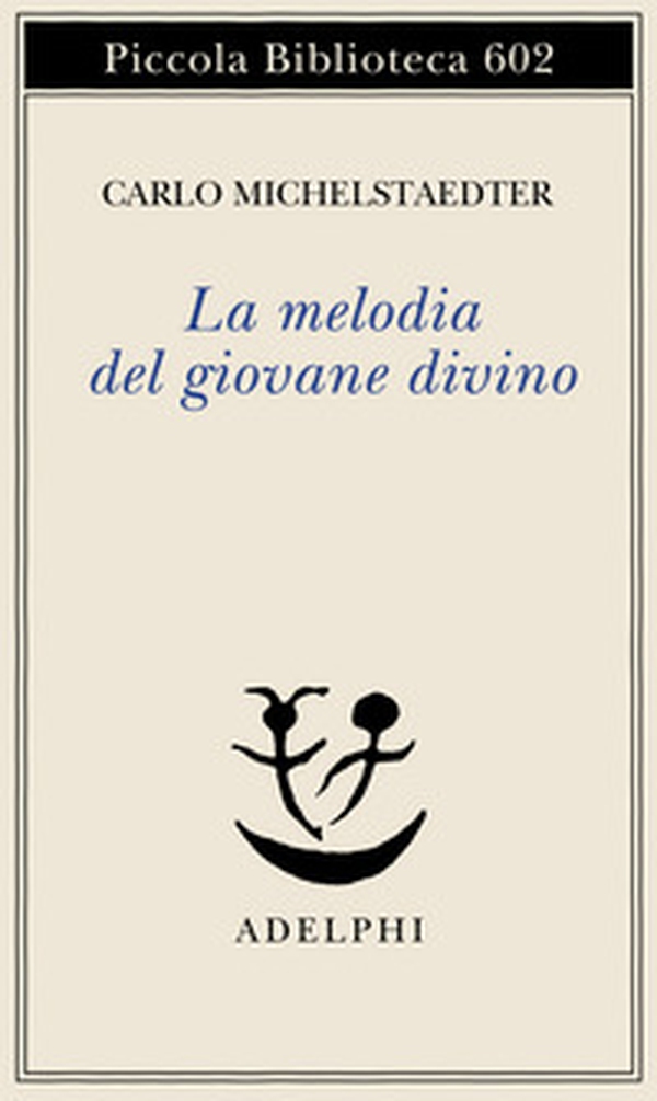 La melodia del giovane divino. Pensieri-Racconti-Critiche - Librerie.coop La melodia del giovane divino. Pensieri-Racconti-Critiche - Librerie.coop