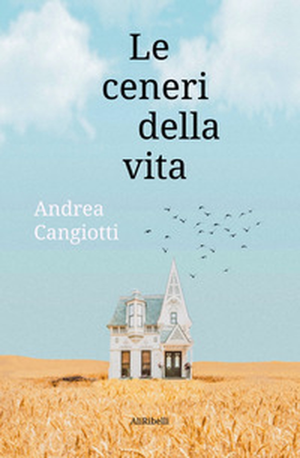Le ceneri della vita - Librerie.coop Le ceneri della vita - Librerie.coop